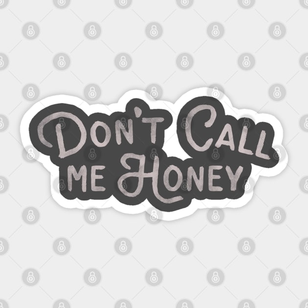 "Don't Call Me Honey" Funny Typography Design Sticker by The Whiskey Ginger